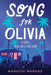 Song for Olivia: A Novel Based on a True Story by Maruchi Mendez