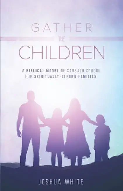 Gather the Children by Joshua White