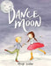 Dance to the Moon by Megan Levaque