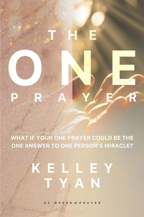 The ONE Prayer by Kelley Tyan
