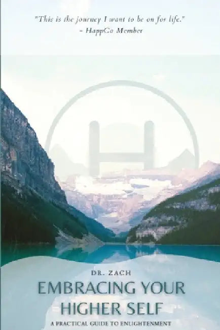 Embracing Your Higher Self: A Practical Guide to Enlightenment by Zachary Berk