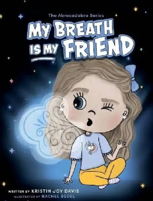 My Breath Is My Friend by Kristin Joy Davis, Rachel Bedel