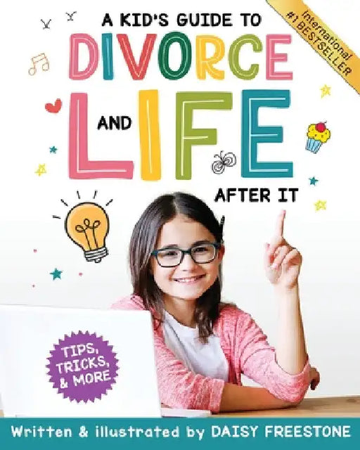 A Kid's Guide to Divorce and Life After It: Tips, Tricks, and More by Daisy Freestone