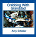 Crabbing With Granddad by Amy Schisler