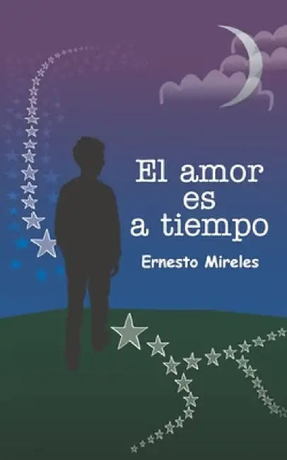 El amor es a tiempo by Ernesto Mireles
