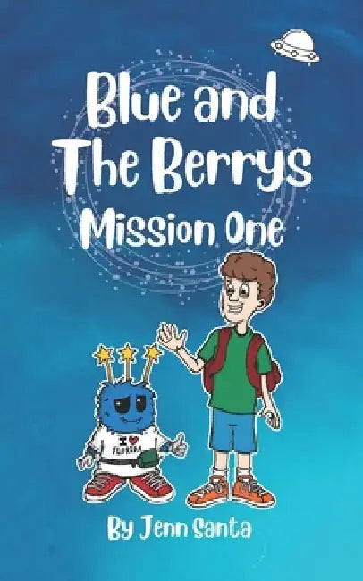 Blue and The Berrys: Mission One by Rob Accomando