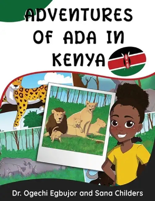 Adventures of Ada in Kenya: Story Book by Ogechi Egbujor