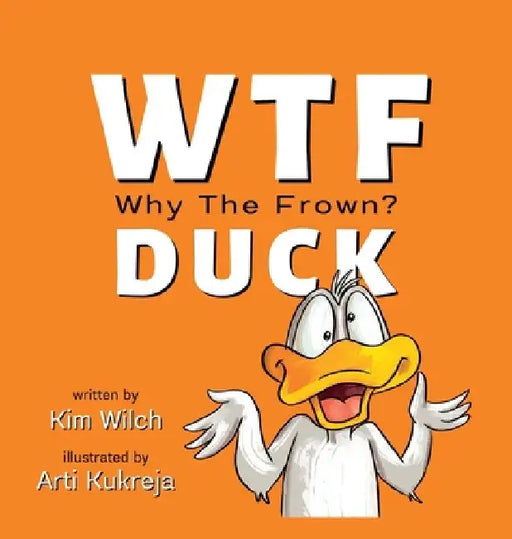 WTF DUCK - Why The Frown: Adulting with Humor by Kim Wilch