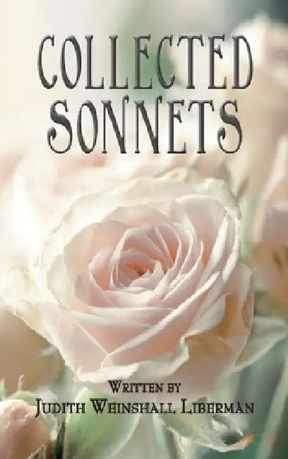 Collected Sonnets by Judith Liberman