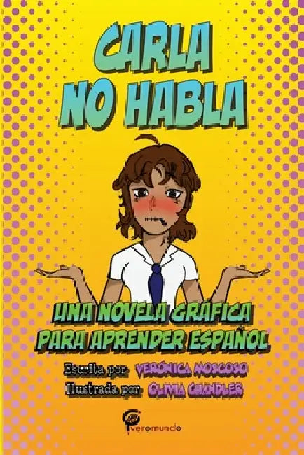 Carla no habla: Una novela gráfica para aprender español by Verónica Moscoso, Olivia Chandler