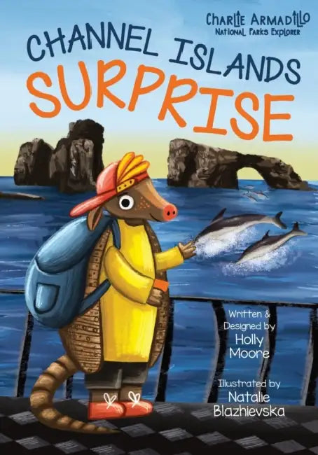 Charlie Armadillo - National Parks Explorer - Channel Islands Surprise: A Kid-Friendly Hike and Discovery Adventure to Anacapa Island in Channel Islan by Holly Moore, Natalie Blazhievska