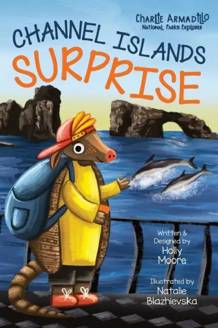 Charlie Armadillo - National Parks Explorer - Channel Islands Surprise: A Kid-Friendly Hike and Discovery Adventure to Anacapa Island in Channel Islan by Holly Moore, Natalie Blazhievska