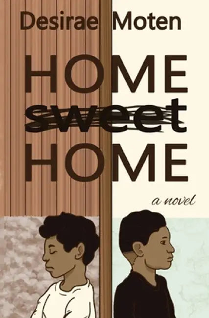 Home Sweet Home by Desirae Moten