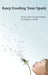 Keep Feeding Your Spark: A Collection of Children's Poems to Nurture Critical Thinking, Curiosity, Gratitude and Humor by Susan A. Turfle