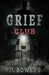 Grief Club by J. L. Bowers