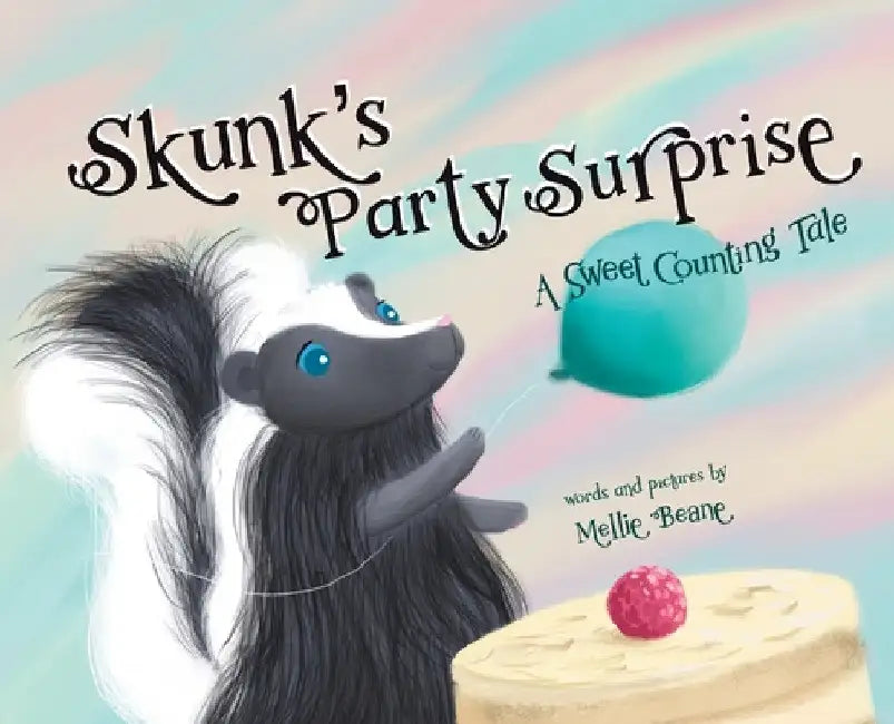 Skunk's Party Surprise: A Sweet Counting Tale by Mellie Beane