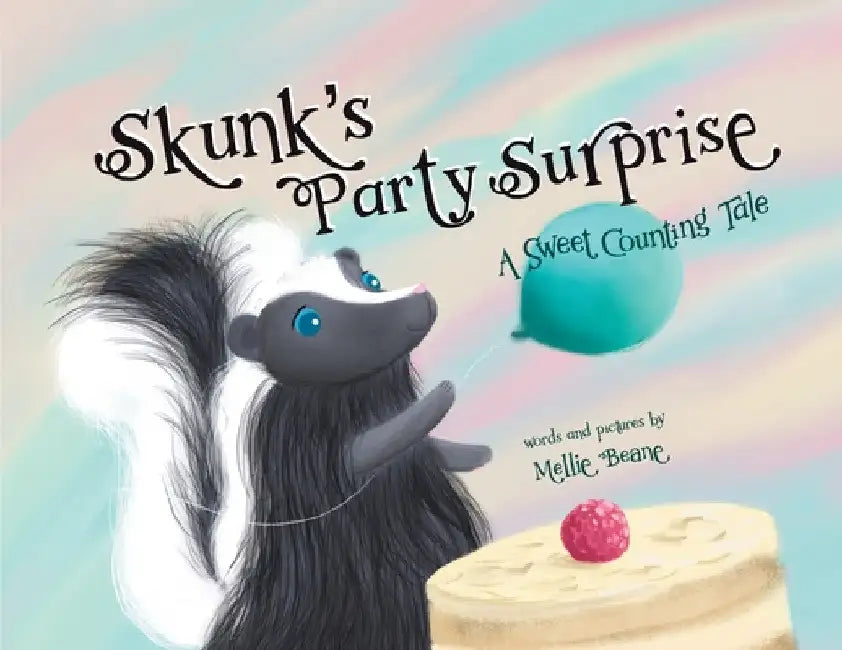 Skunk's Party Surprise: A Sweet Counting Tale by Mellie Beane