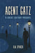 Agent Gatz: A Great Gatsby Prequel by R. M. Spencer
