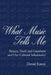 What Music Tells Me: Beauty, Truth and Goodness and Our Cultural Inheritance by David Eaton
