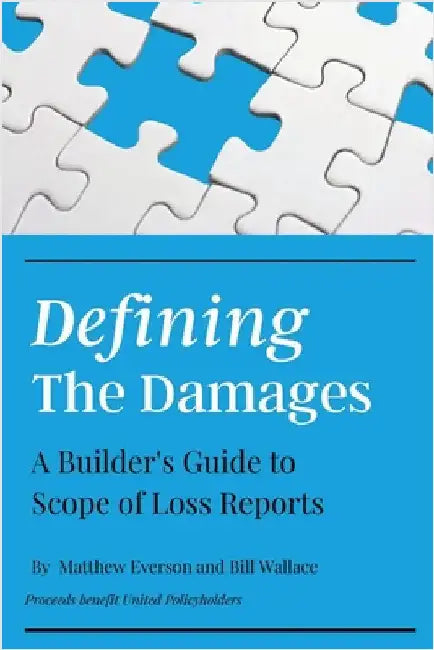 Defining the Damages: The Builder's Guide to Scope of Loss Reports by Matthew Everson
