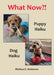 What Now?!: Puppy Haiku / Dog Haiku by Melissa S. Anderson