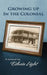 Growing Up in the Colonial by Edwin H. Light