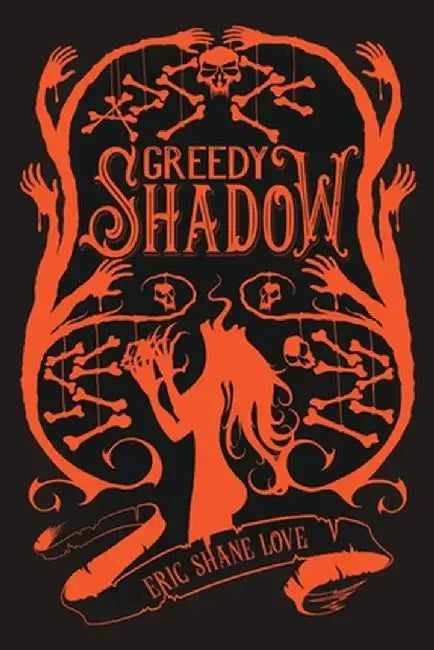 A Greedy Shadow by Eric Shane Love