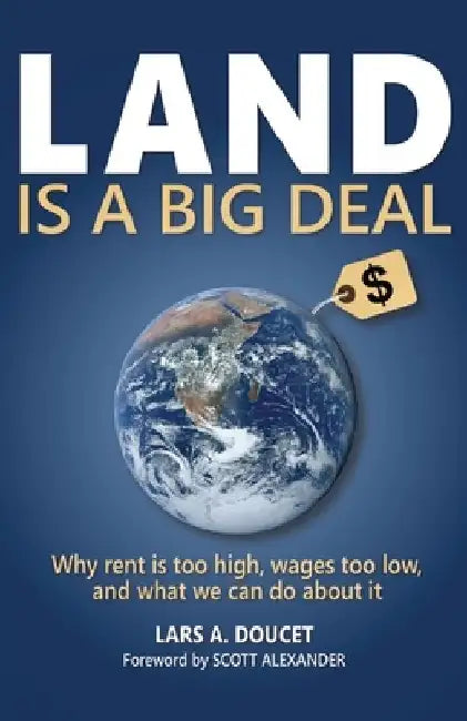 Land is a Big Deal by Lars A. Doucet