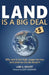 Land is a Big Deal by Lars A. Doucet