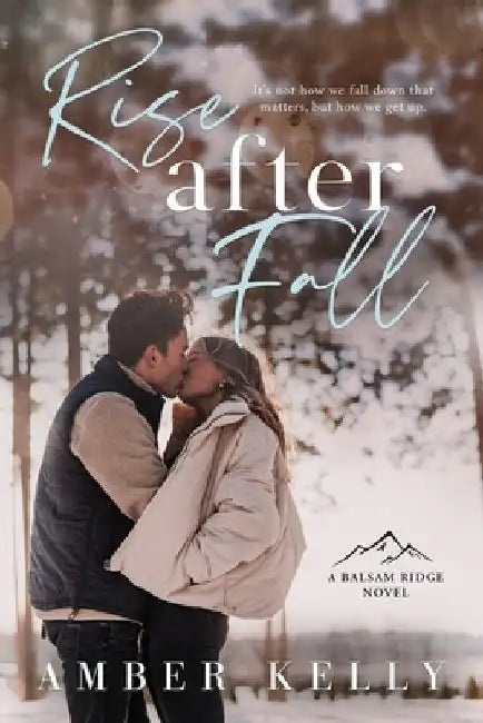 Rise After Fall: A Small Town Romance by Amber Kelly