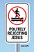 Politely Rejecting Jesus by Dan Kapr