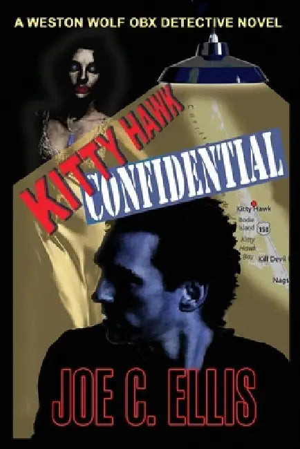 Kitty Hawk Confidential by Joe C. Ellis