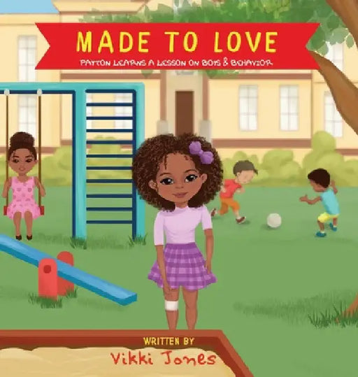 Made To Love, Payton Learns a Lesson on Behavior by Vikki Jones