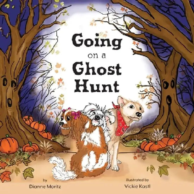 Going on a Ghost Hunt by Dianne Moritz