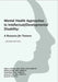 Mental Health Approaches to Intellectual / Developmental Disability: A Resource for Trainers by Juanita St Croix