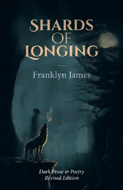 Shards of Longing by Franklyn James