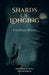 Shards of Longing by Franklyn James