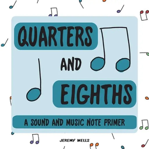Quarters and Eighths by Jeremy Wells