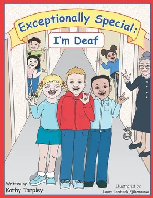 Exceptionally Special: I'm Deaf by Laura Lembeck-Ejikemeuwa