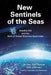 New Sentinels of the Seas: Satellite AIS and the Birth of Global Maritime Awareness by Geo Guy Thomas