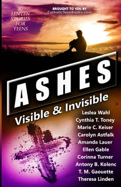 Ashes: Visible & Invisible by Leslea Wahl