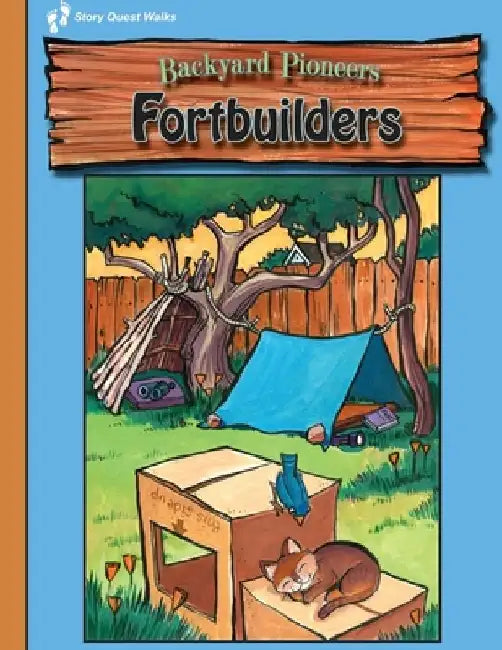 Fortbuilders: Backyard Pioneers by Julie A. Elledge