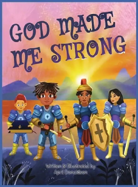 God Made Me Strong by April W. Donaldson