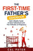The First-Time Father's Handbook: Dad's Weekly Guide To Early Fatherhood and The 9 Months of Pregnancy by Cal Pater