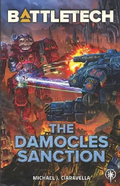 BattleTech: The Damocles Sanction by Michael J. Ciaravella
