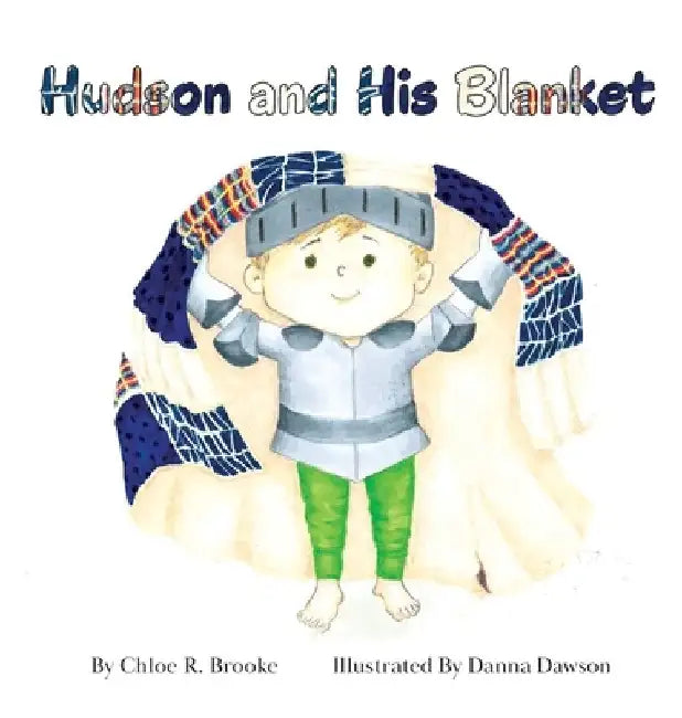 Hudson and His Blanket by Chloe R. Brooke