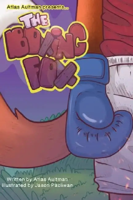 The Boxing Fox: Basics, Coaching, & the Fox by Josh Atlas Aultman