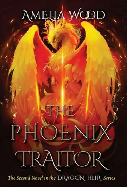 The Phoenix Traitor by Amelia Maria Wood