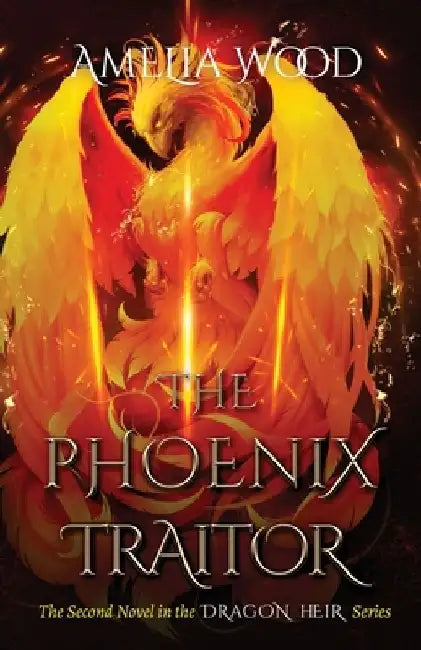 The Phoenix Traitor by Amelia Maria Wood