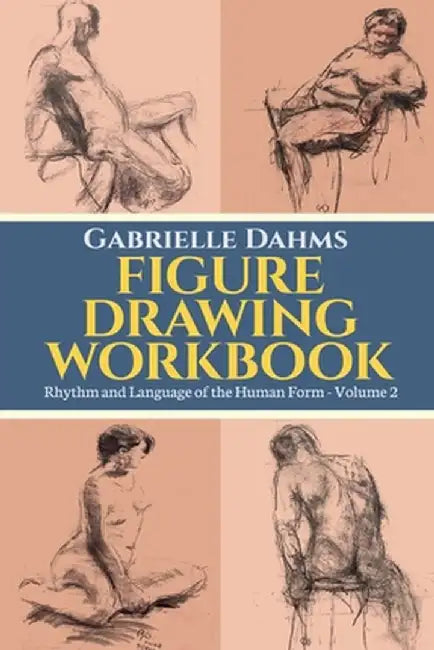 Figure Drawing Workbook by Dahms, Gabrielle